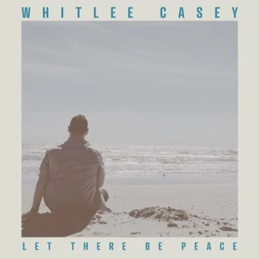 Let There Be Peace by Whitlee Casey - album cover