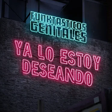 Ya Lo Estoy Deseando by Los Funktasticos Genitales - album cover