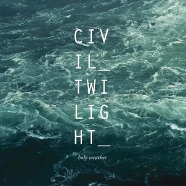 Holy Weather by Civil Twilight - album cover