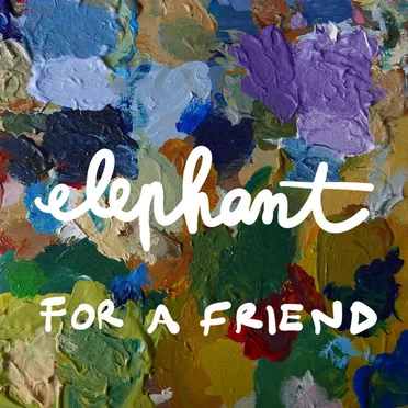 For a Friend by Elephant - album cover