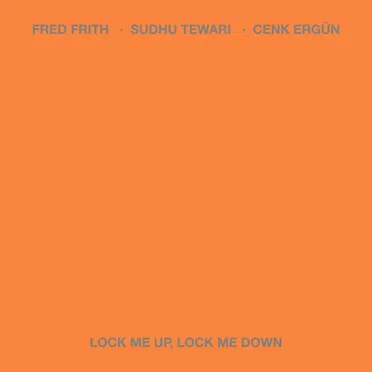 Lock Me Up, Lock Me Down