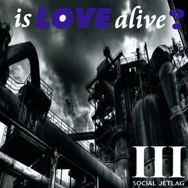III - Social Jetlag by Is Love Alive? - album cover