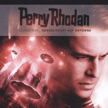 Plejaden 04: Ausgeliefert auf Oxtorne by Perry Rhodan - album cover