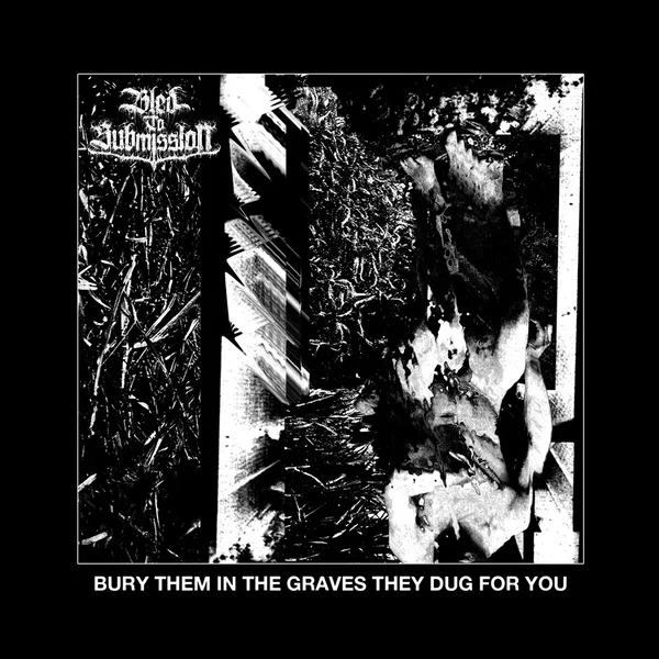 Bury Them in the Graves They Dug for You