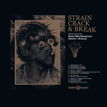 Strain Crack & Break: Music From the Nurse With Wound List, Volume One (France) by Various Artists - album cover