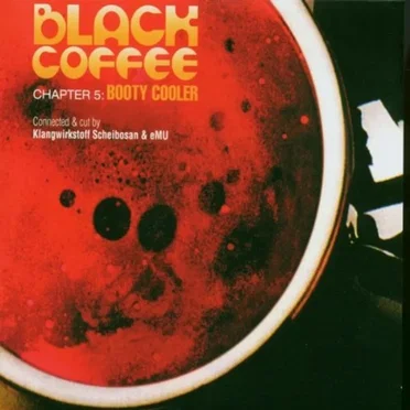 Black Coffee Chapter 5: Booty Cooler by Scheibosan - album cover