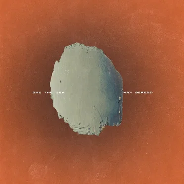 She, the Sea by Max Berend - album cover