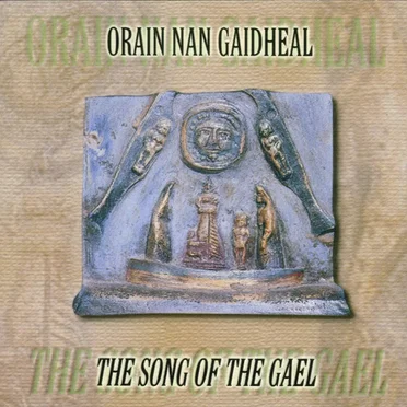 Orain nan Gaidheal: The Song of the Gael by Various Artists - album cover