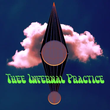 Thee Infernal Practice