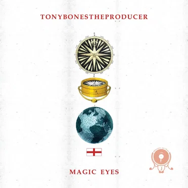 Magic Eyes by Tony Bones the Producer - album cover
