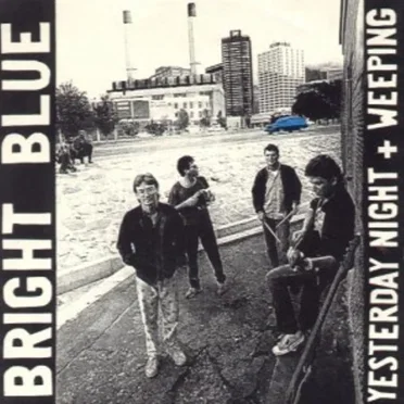 Yesterday Night + Weeping by Bright Blue - album cover