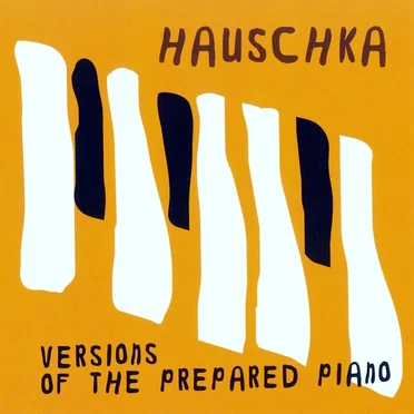 Versions of the Prepared Piano by Hauschka - album cover