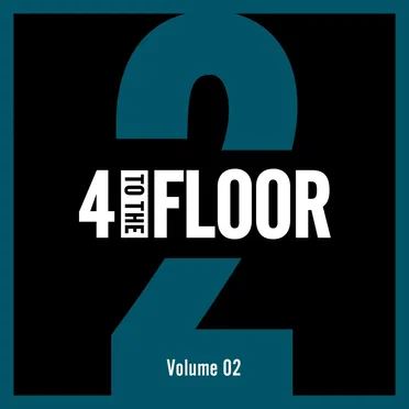 4 to the Floor Volume 02 by Various Artists - album cover
