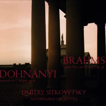 Dohnányi: Serenade in C major, op. 10 / Brahms: Sextet no. 2 in G major, op. 36