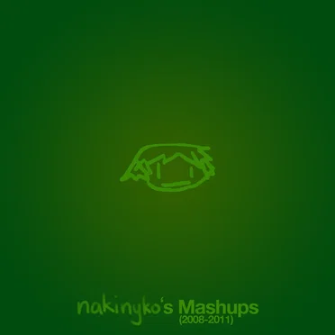nakinyko's Mashups (2008-2011)