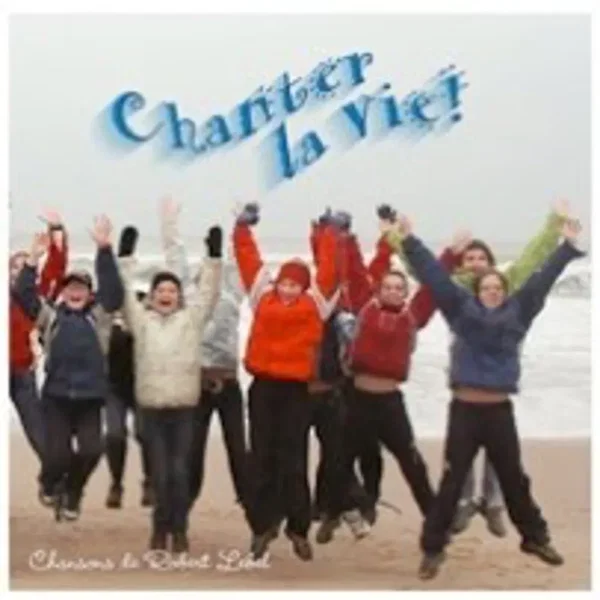 Chanter la vie!