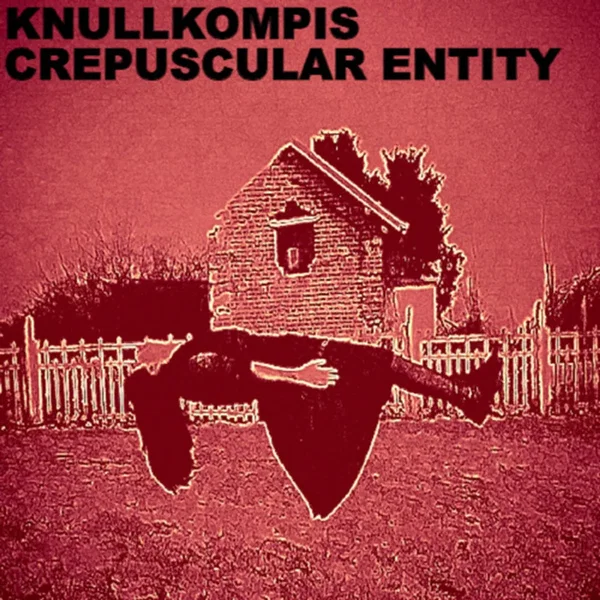 Knullkompis / Crepuscular Entity