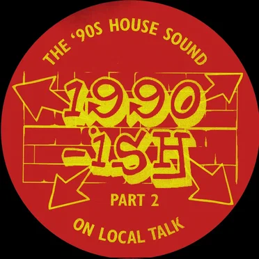 1990-ish: The ‘90s House Sound on Local Talk, Part 2 by Various Artists - album cover