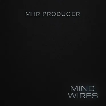 Mind Wires by MHR Producer - album cover