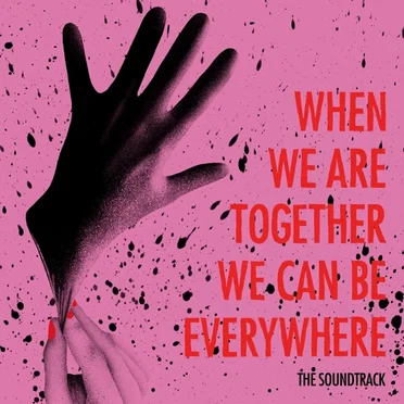 When We Are Together We Can Be Everywhere: The Soundtrack by Various Artists - album cover