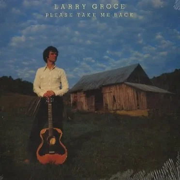 Please Take Me Back by Larry Groce - album cover