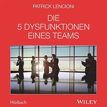 Die 5 Dysfunktionen eines Teams by Patrick Lencioni - album cover
