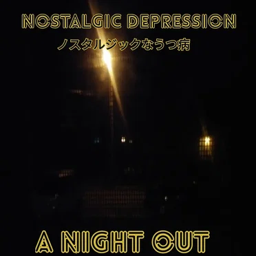A Night Out by Nostalgic Depression - album cover