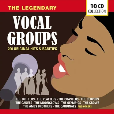 The Legendary Vocal Groups: 200 Original Hits & Rarities by Various Artists - album cover