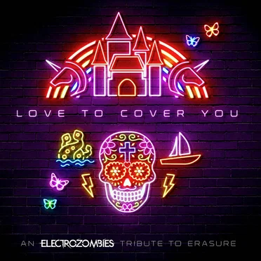 Love to Cover You (An Electrozombies Tribute to Erasure) by Various Artists - album cover