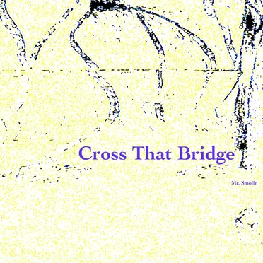 Cross That Bridge