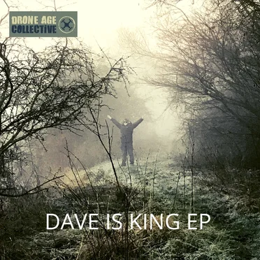 Dave Is King ep by Drone Age Collective - album cover