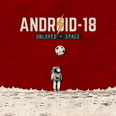Unloved + Space by Android -18 - album cover