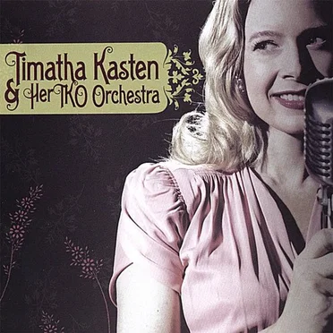 Timatha Kasten & Her TKO Orchestra