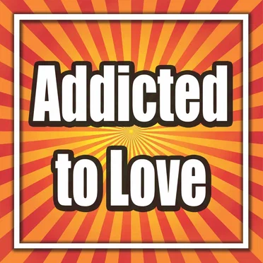 Addicted to Love by Various Artists - album cover