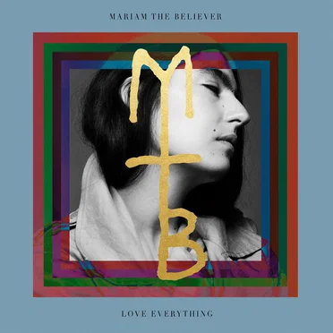 Love Everything by Mariam the Believer - album cover