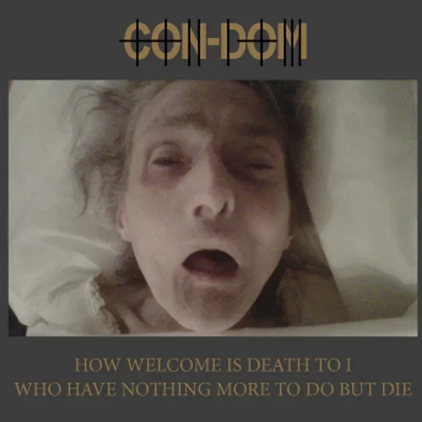 How Welcome Is Death to I Who Have Nothing More to Do but Die