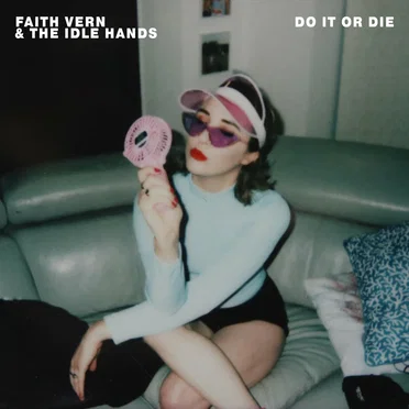 Do It or Die by Faith Vern & The Idle Hands - album cover