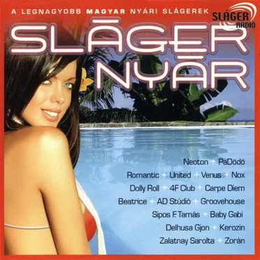 Sláger Nyár - A Legnagyobb Magyar Nyári Slágerek by Various Artists - album cover