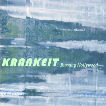 Burning Hollywood by Krankeit - album cover