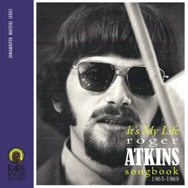 It’s My Life: Roger Atkins Songbook 1963–1969 by Various Artists - album cover