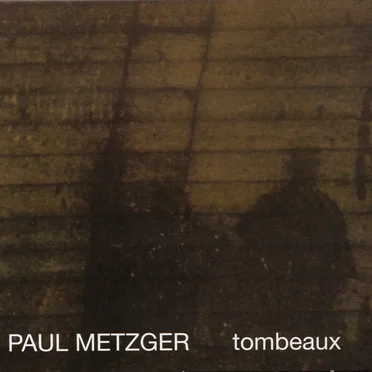 Tombeaux by Paul Metzger - album cover