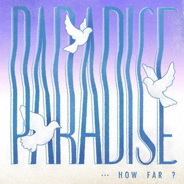Paradise… How Far?