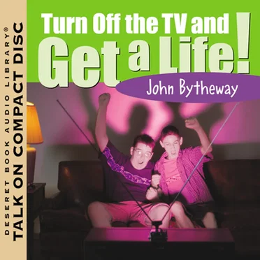 Turn Off the TV and Get a Life! by John Bytheway - album cover