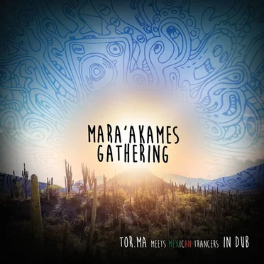 Mara'akames Gathering