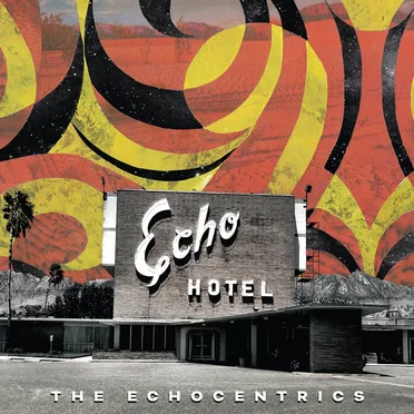 Echo Hotel by The Echocentrics - album cover