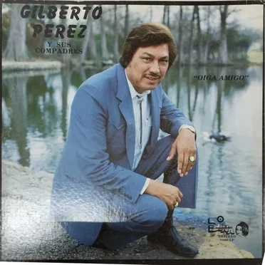 Oiga amigo by Gilberto Pérez y sus Compadres - album cover