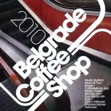 Belgrade Coffee Shop 2010 by Various Artists - album cover