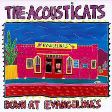 Down at Evangelina's by The Acousticats - album cover