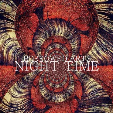 Night Time by Borrowed Arts - album cover