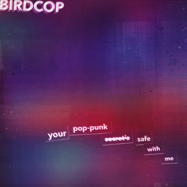 your pop-punk secret's safe with me by Birdcop - album cover